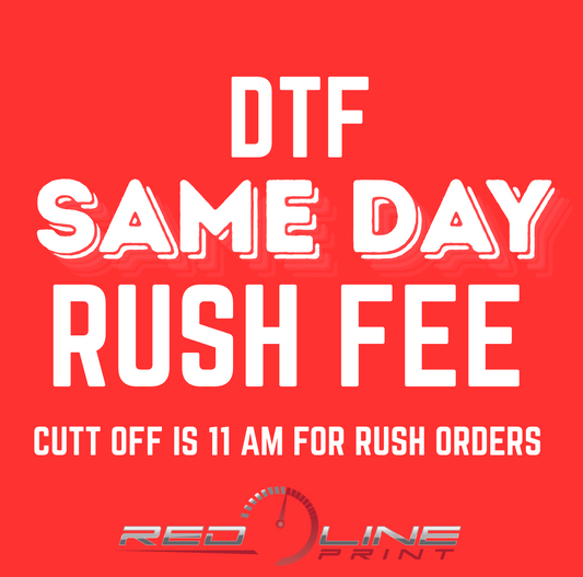 DTF SAME DAY RUSH FEE